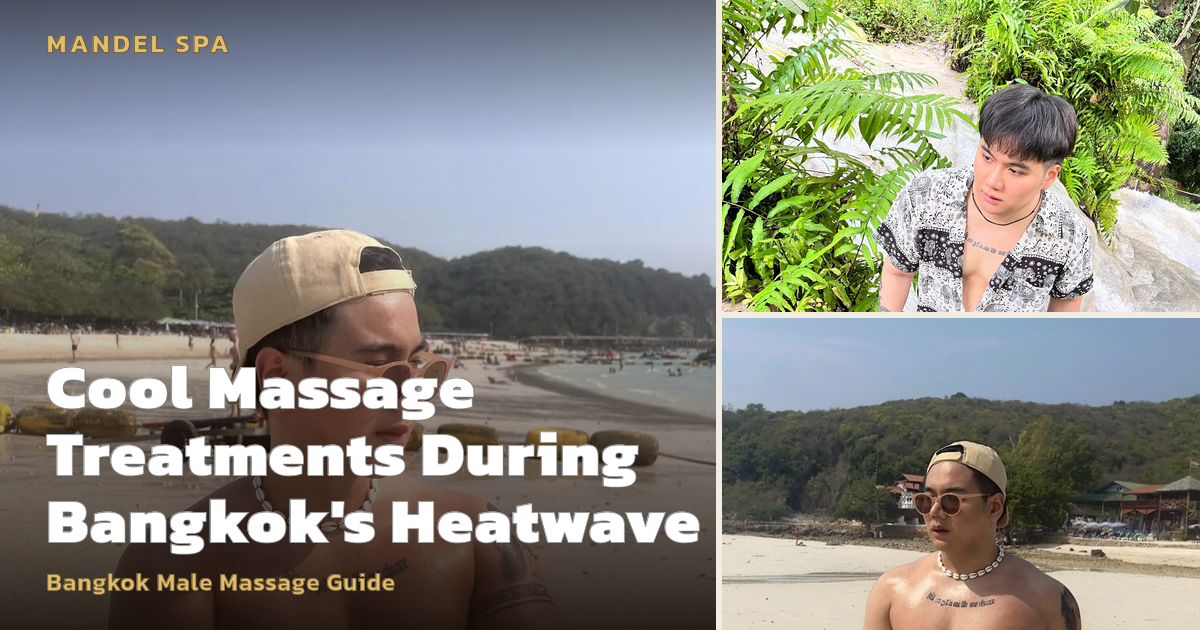 Cool Massage Treatments During Bangkok's Heatwave